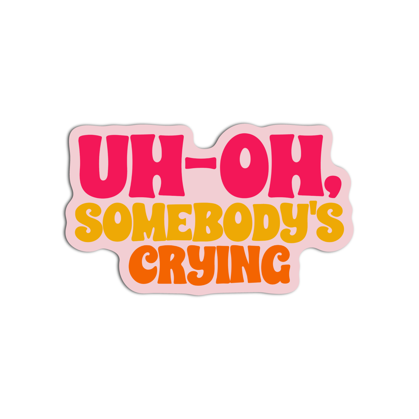 Uh-oh, somebody's crying Textured Waterproof Stickers RHOBH