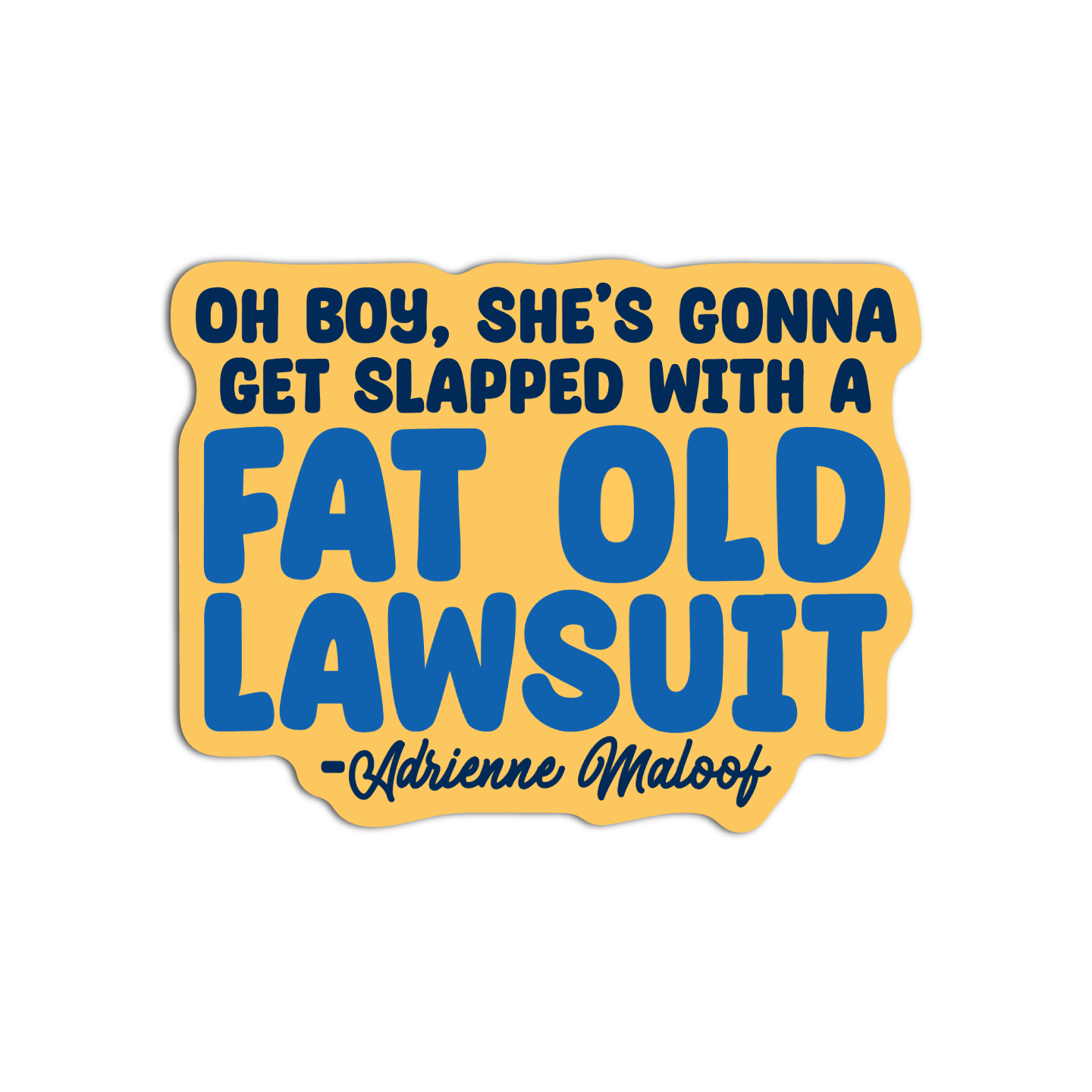 Oh Boy, She's Gonna Get Slapped With A Fat Old Lawsuit Textured Waterproof Stickers RHOBH
