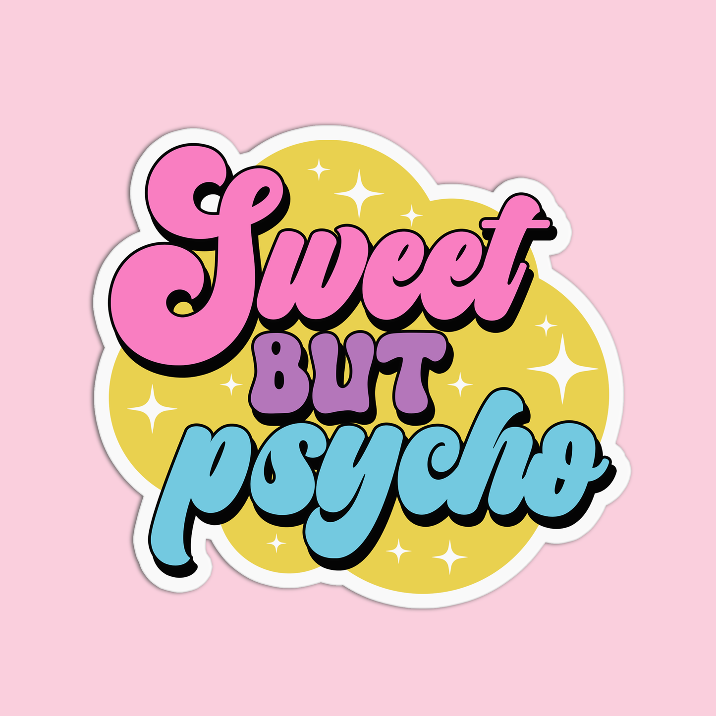 Sweet but psycho Sticker