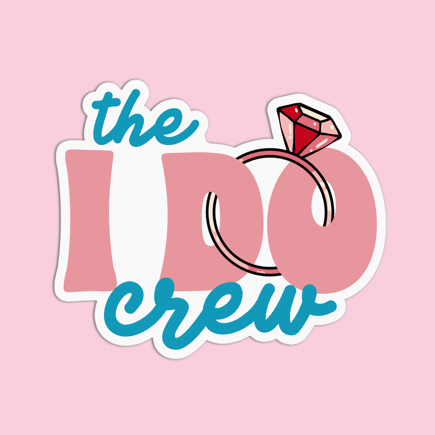 The I Do crew Bachelorette Sticker