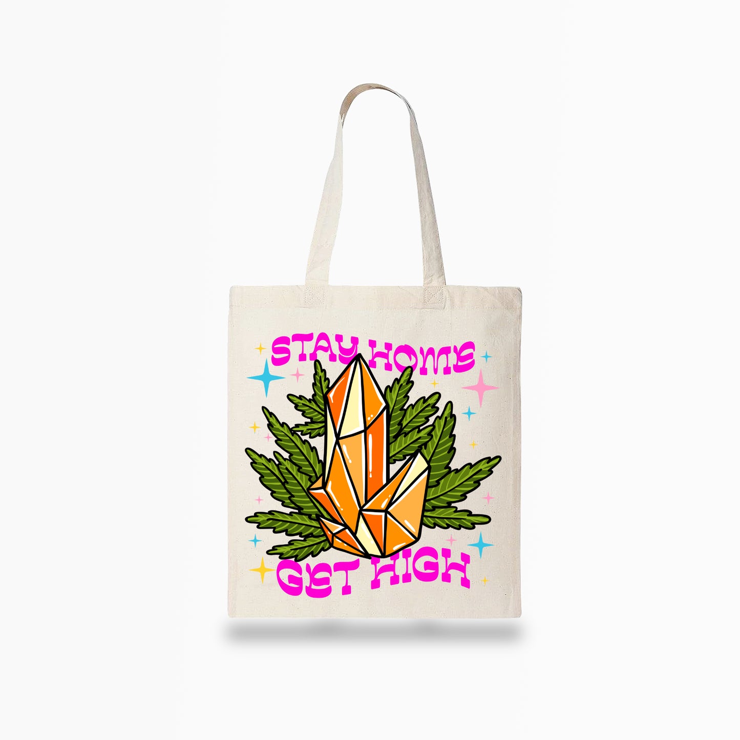 Stay Home, Get High Tote Bag