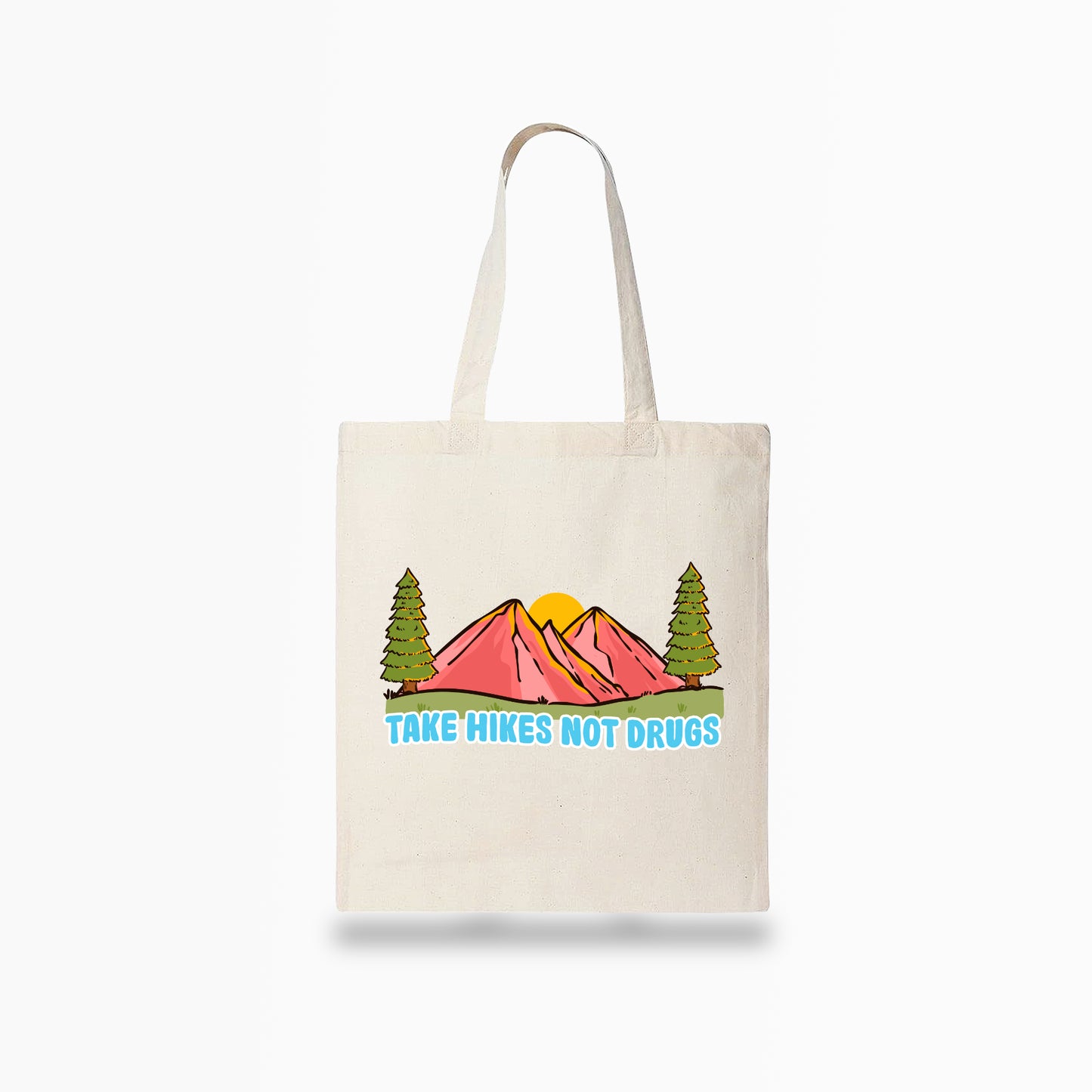 Take Hikes not Drugs Tote Bag