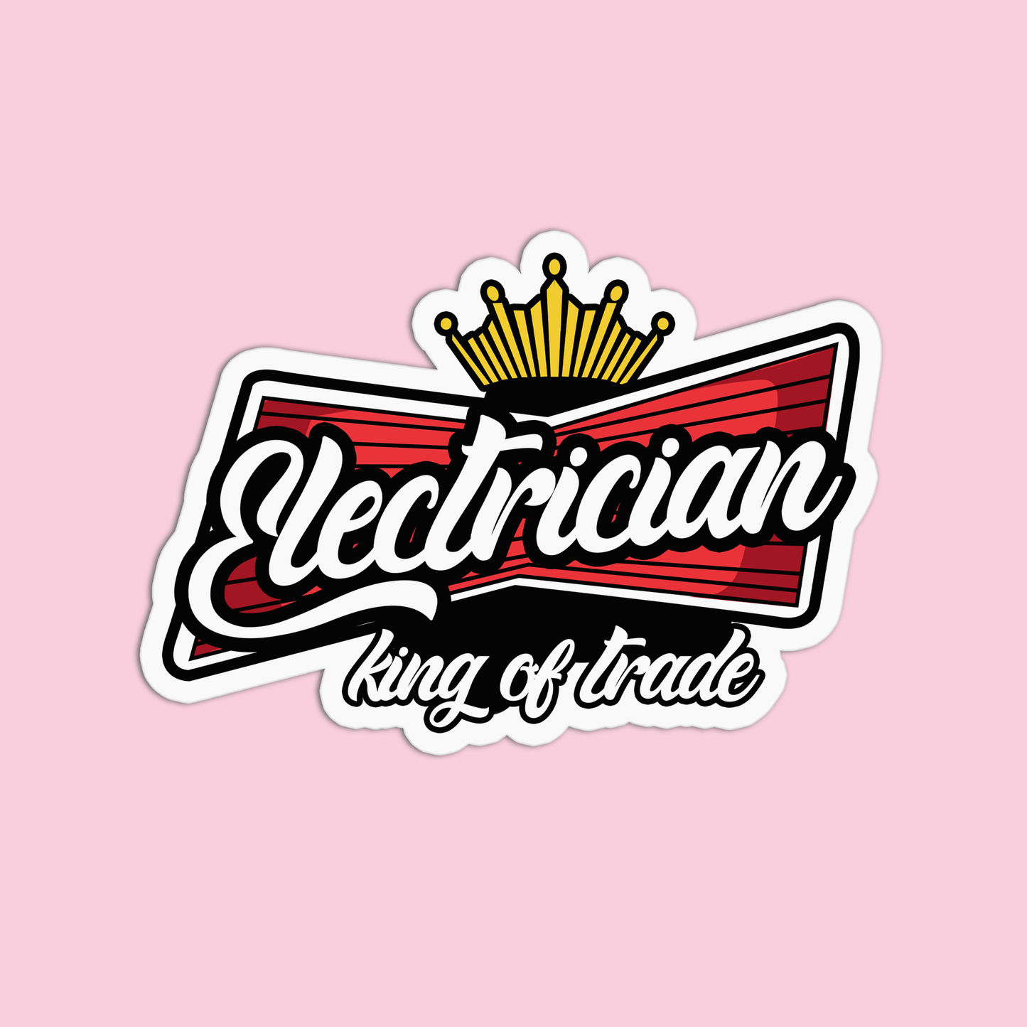 Electrician King of trade Utility Worker Sticker