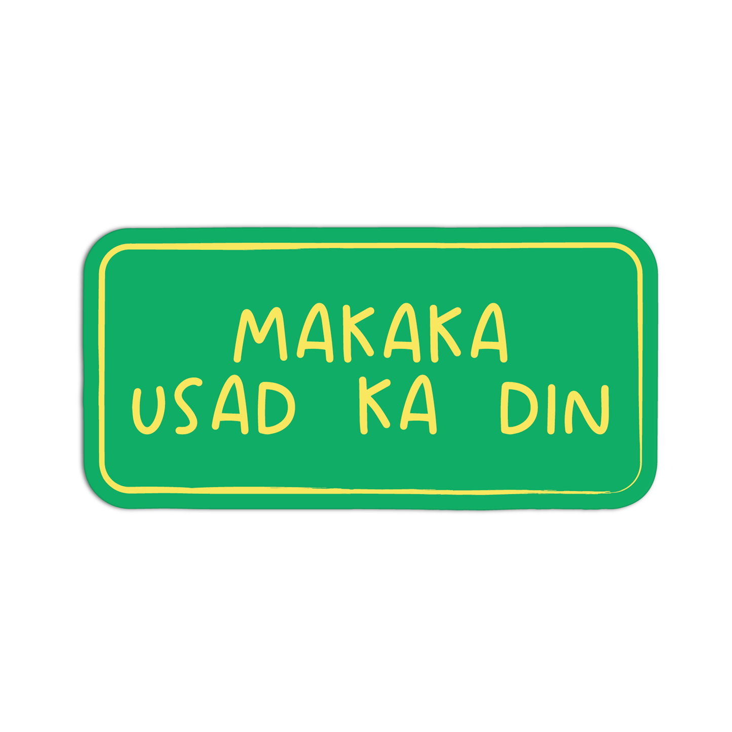 Makakausad Ka Din Quotes For Coffee Sticker