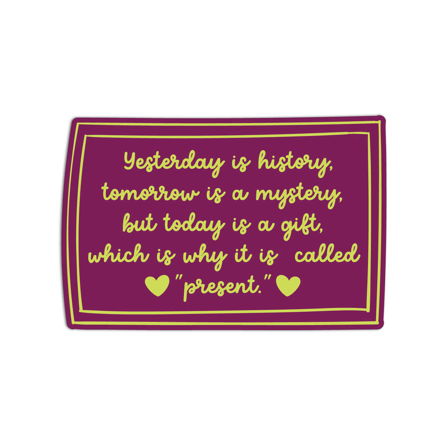 Today Is A Gift Quote for Coffee Stickers