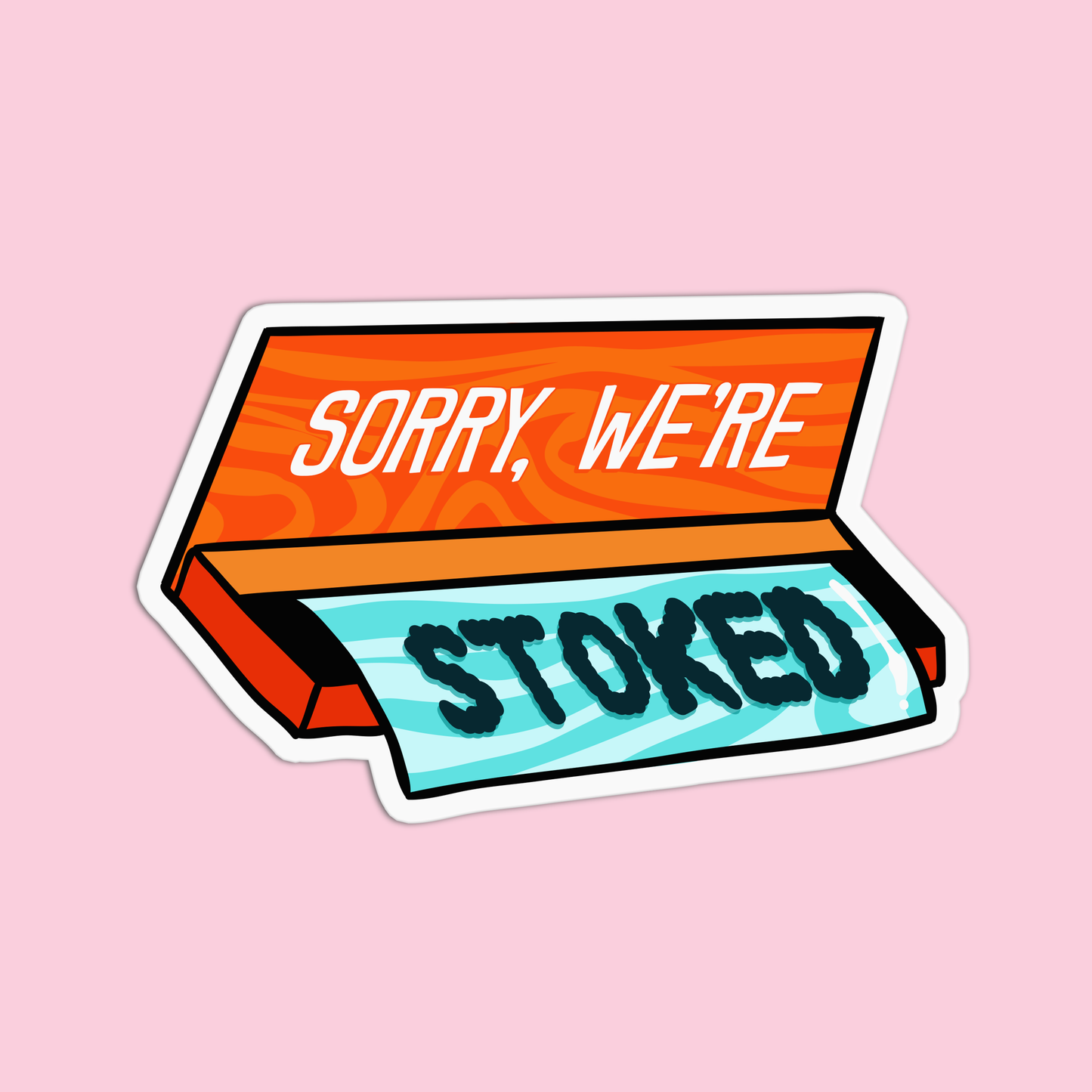 Sorry, We're Stoked Canna Sticker