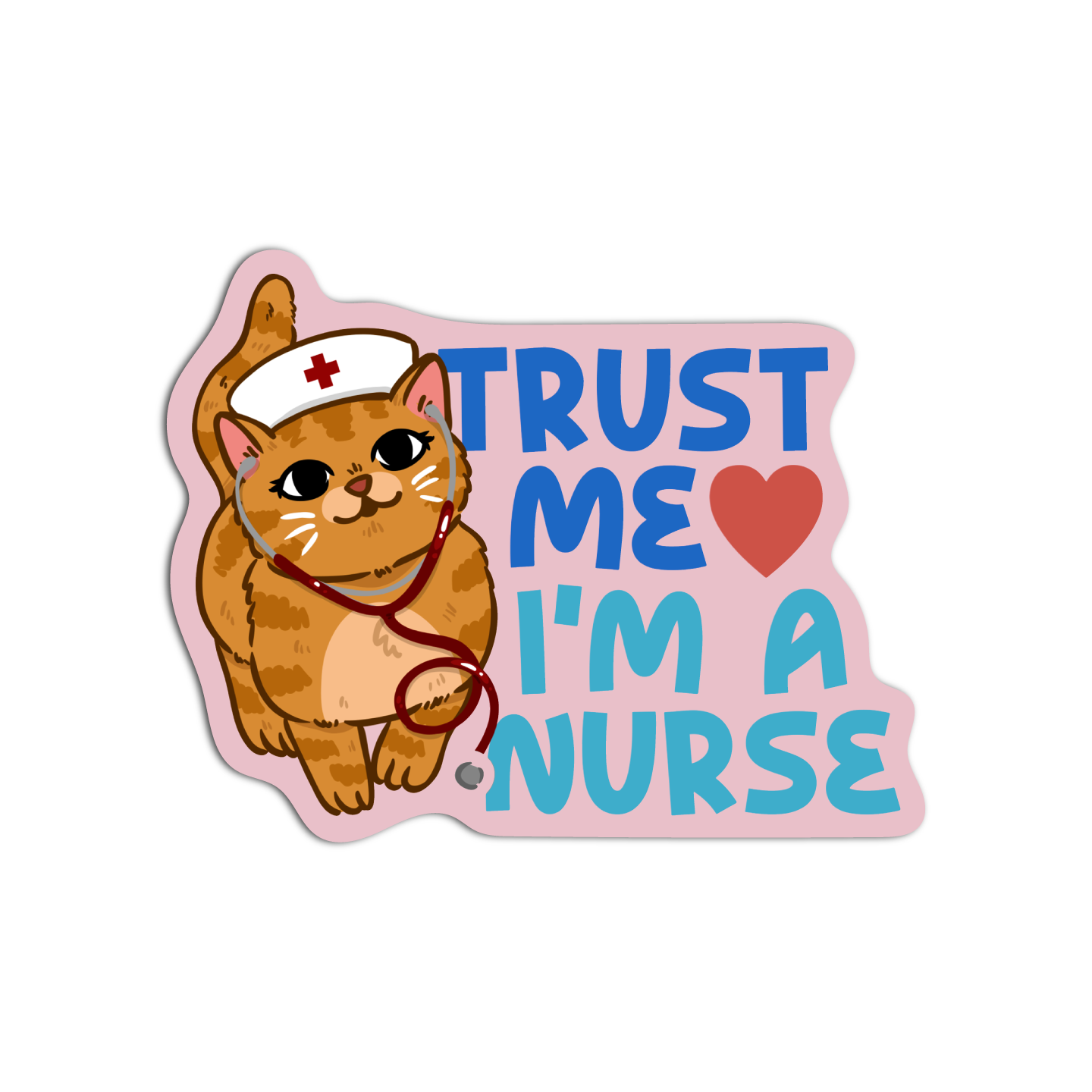 Trust Me I'm a Nurse Sticker