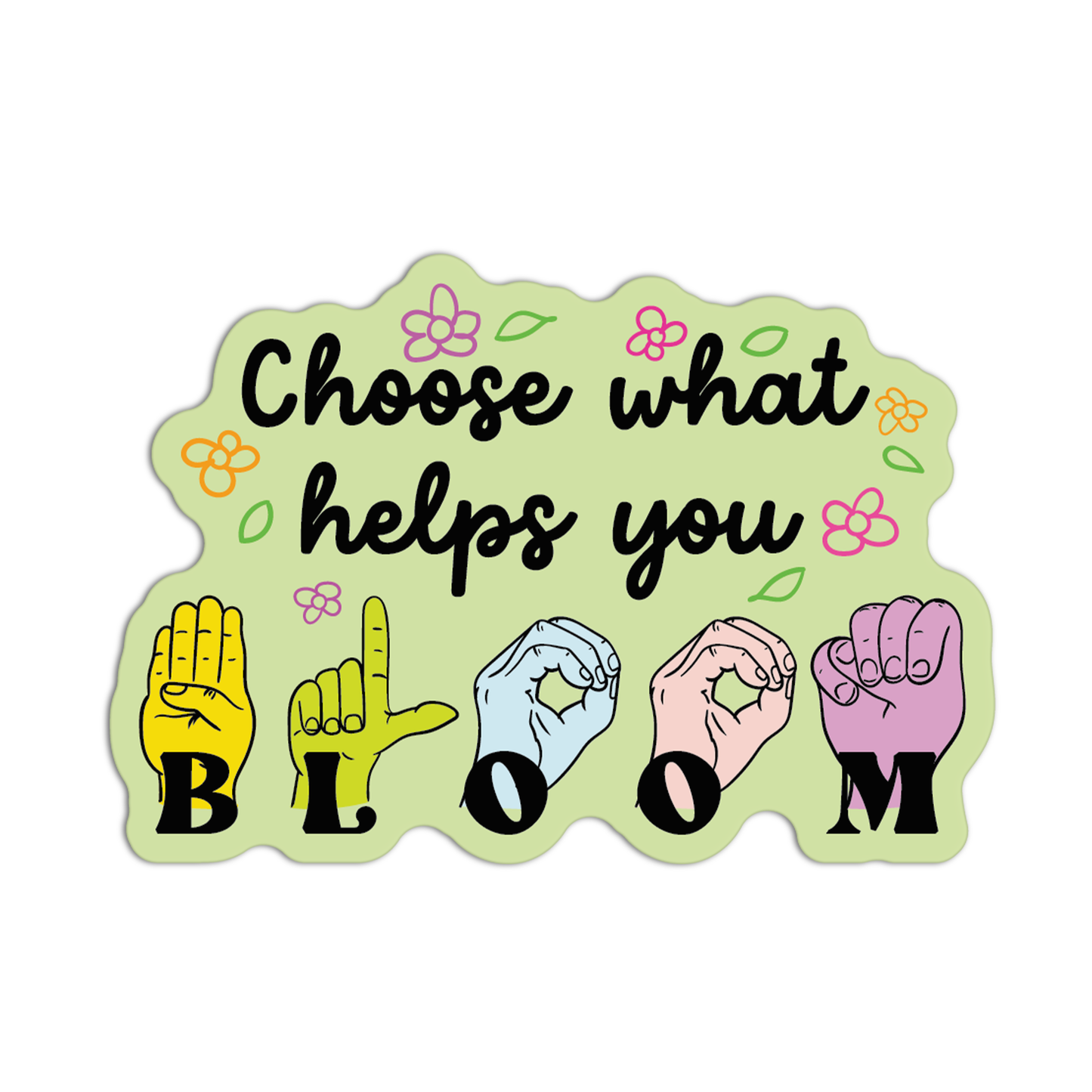 Choose What Helps You New Asl Sticker