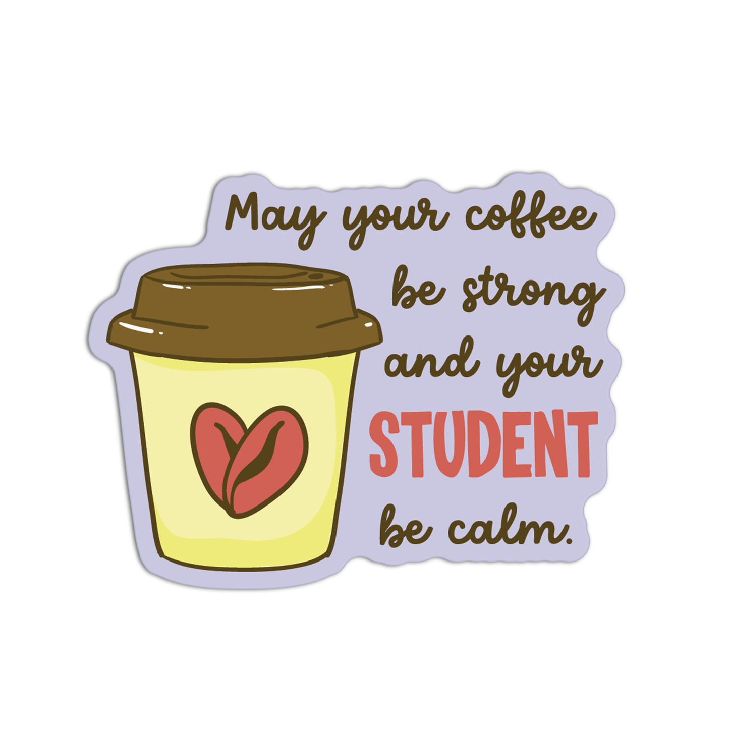 May Your Coffee Be Strong And Your Student Be Calm Teacher Sticker
