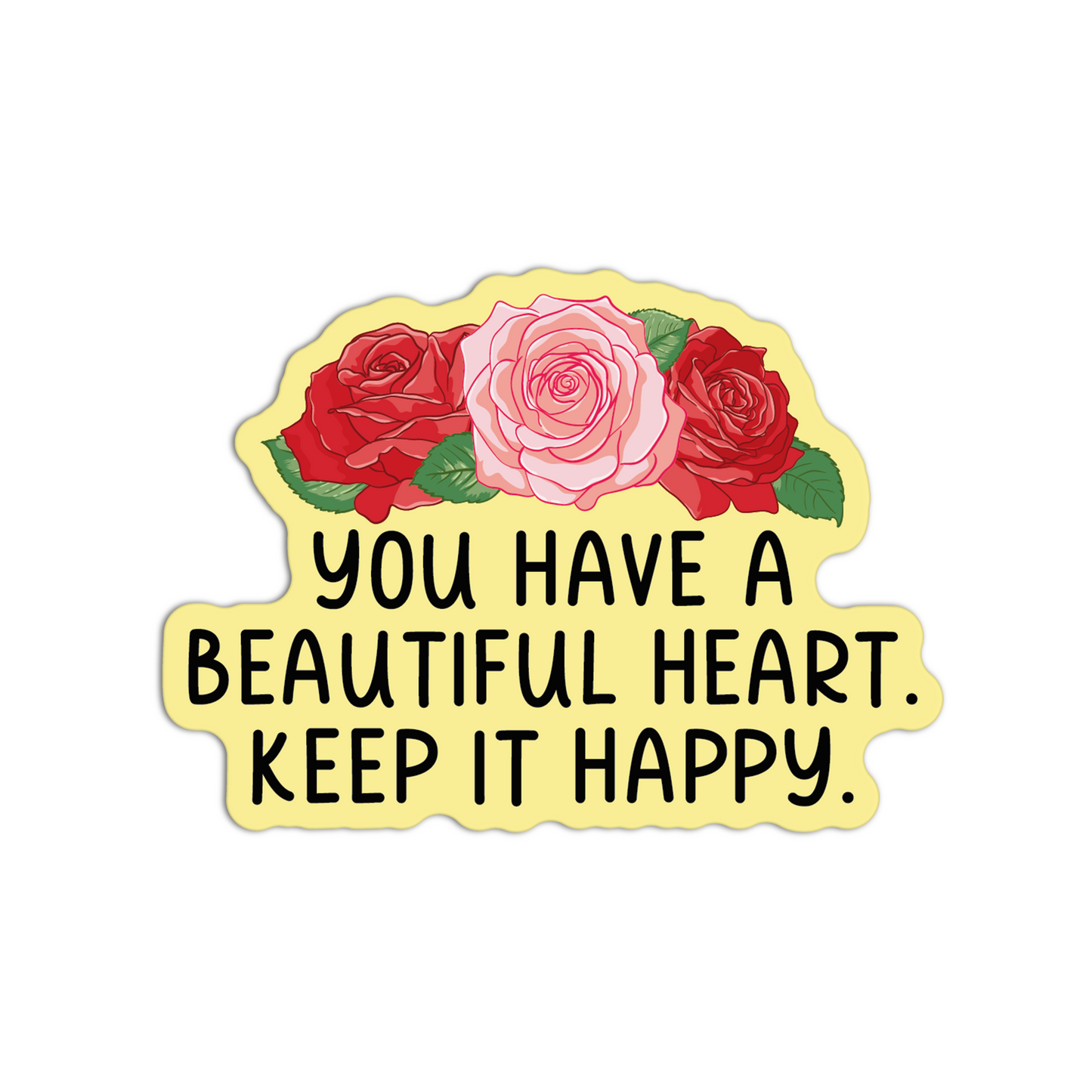 You Have A Beautiful Heart Rose Sticker