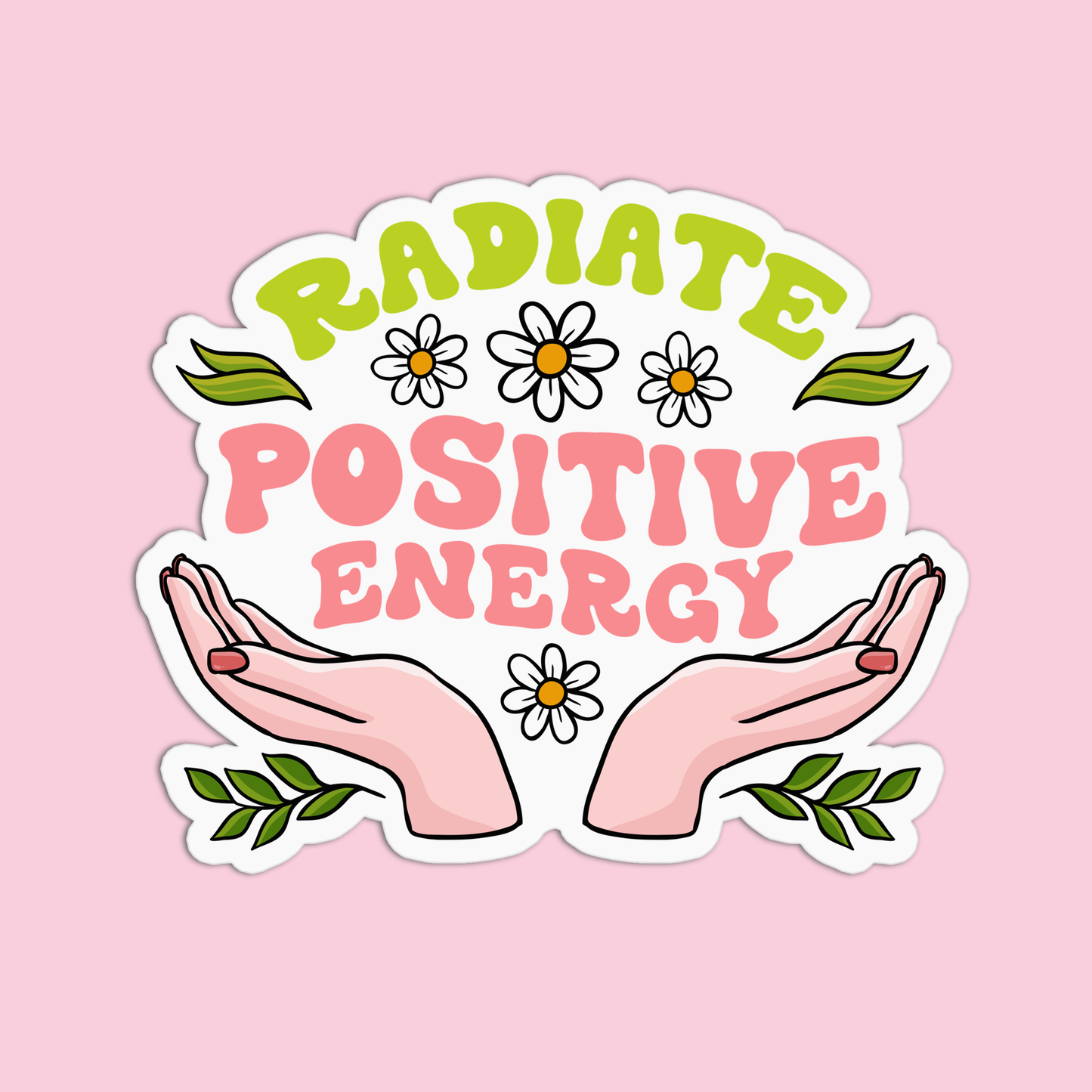 Radiate Positive Energy Positive Quotes Sticker