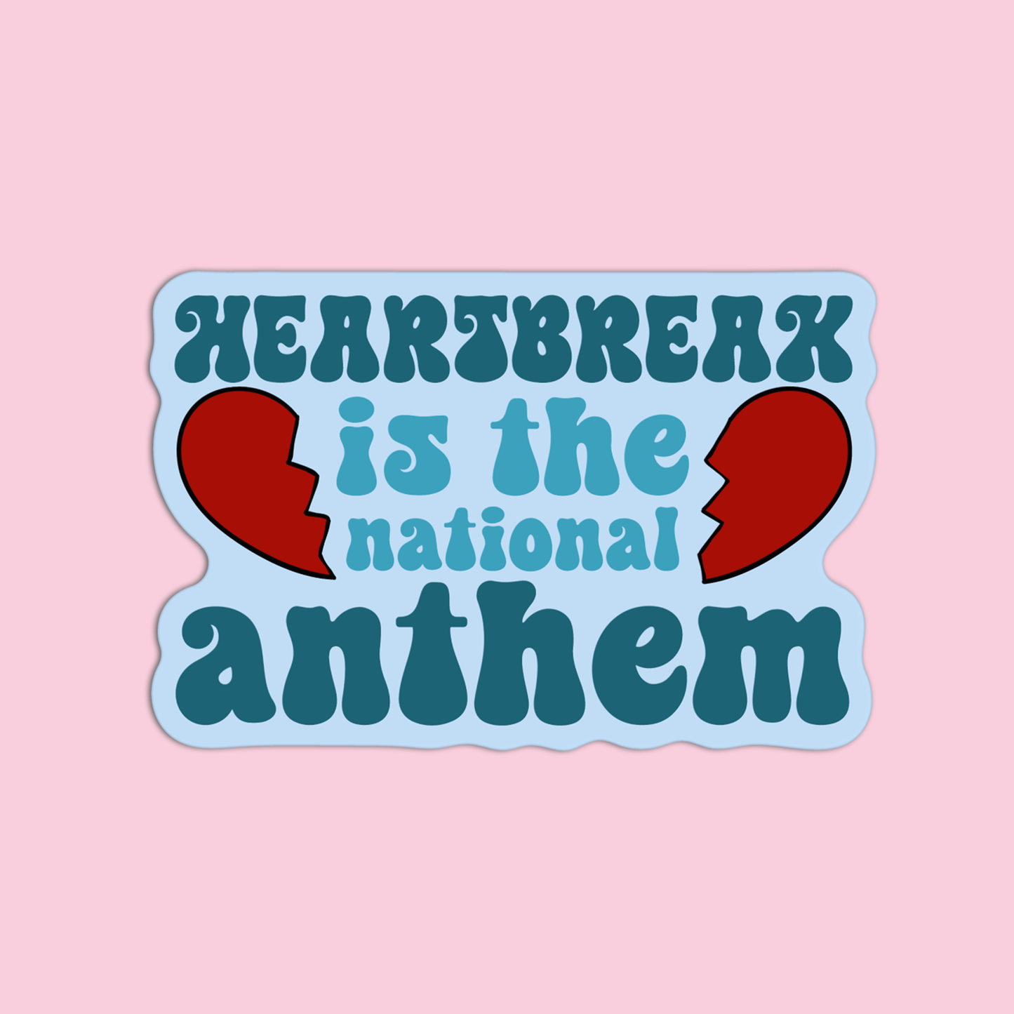 Heartbreak Is The National Anthem Taylor Swift Sticker