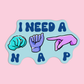 I Need A Nap ASL Sticker