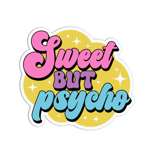 Sweet but psycho Sticker