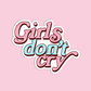 Girls don't cry Sticker