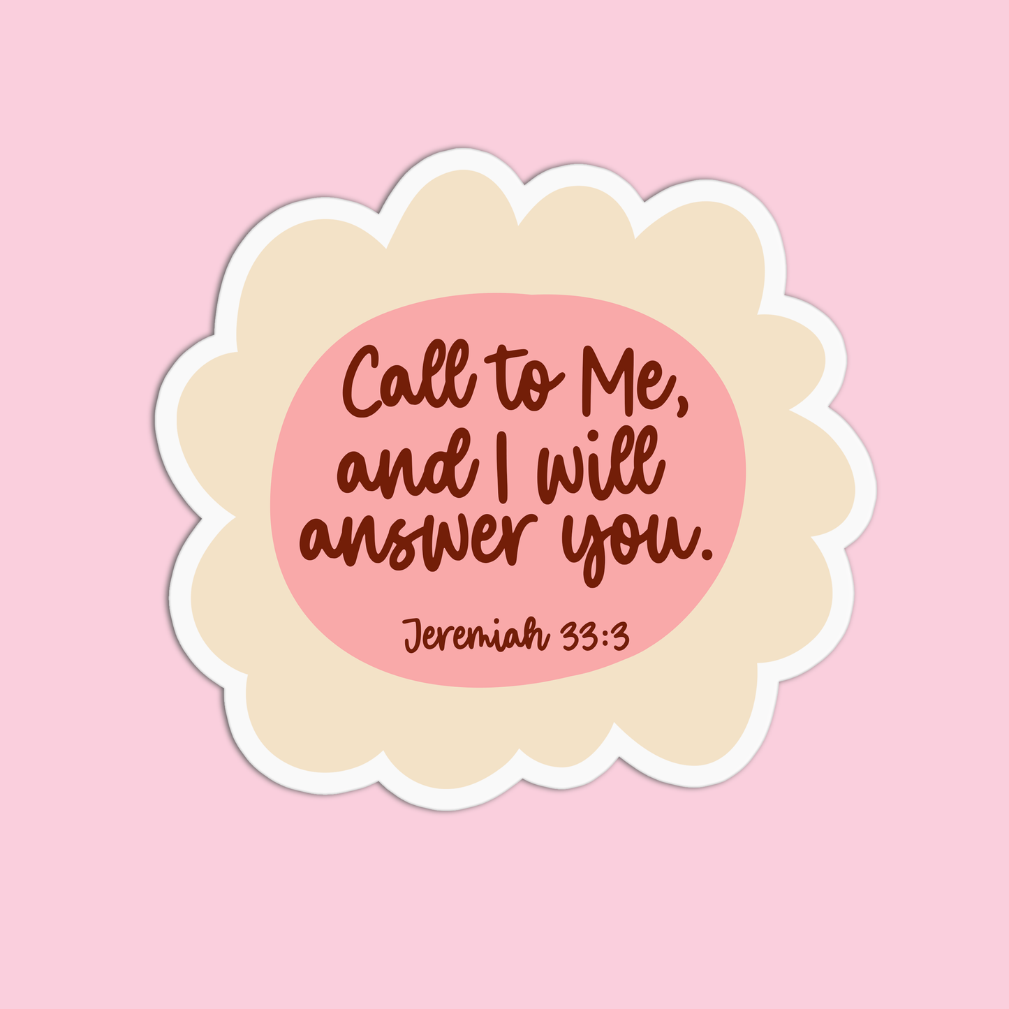 Call to me and I will answer you - Jeremiah 33:3 Sticker