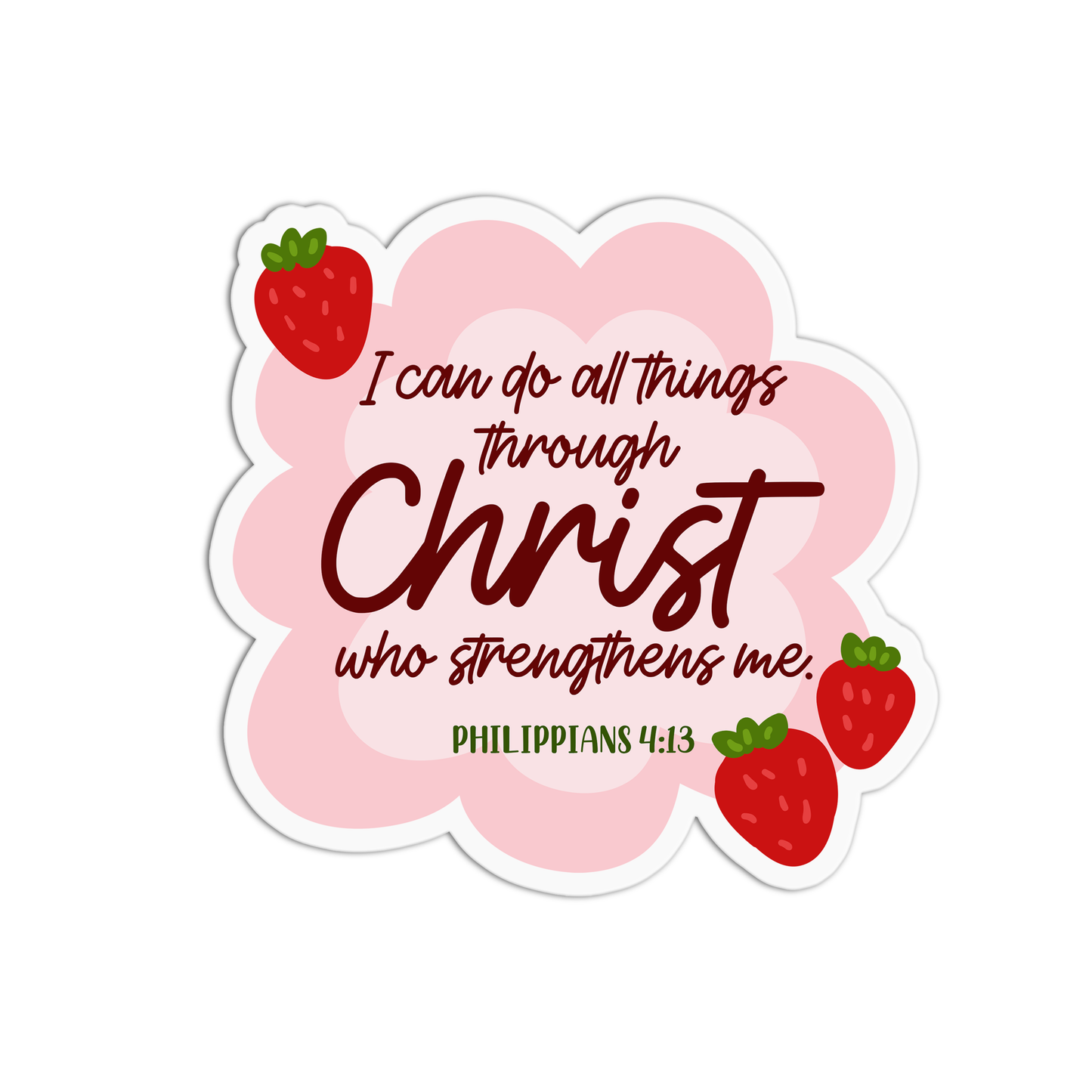 I can do all things through Christ who strengthens me - Philippians 4:13  Sticker