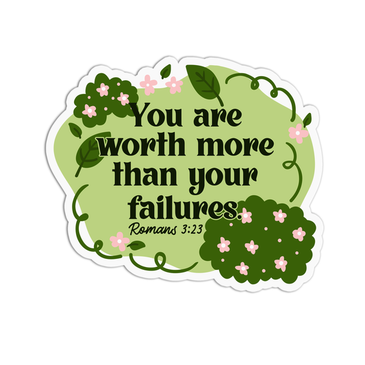 You are worth more than your failures - Romans 3:23 Sticker