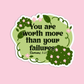 You are worth more than your failures - Romans 3:23 Sticker