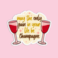 May the only pain in your life be Champagne Bachelorette Sticker