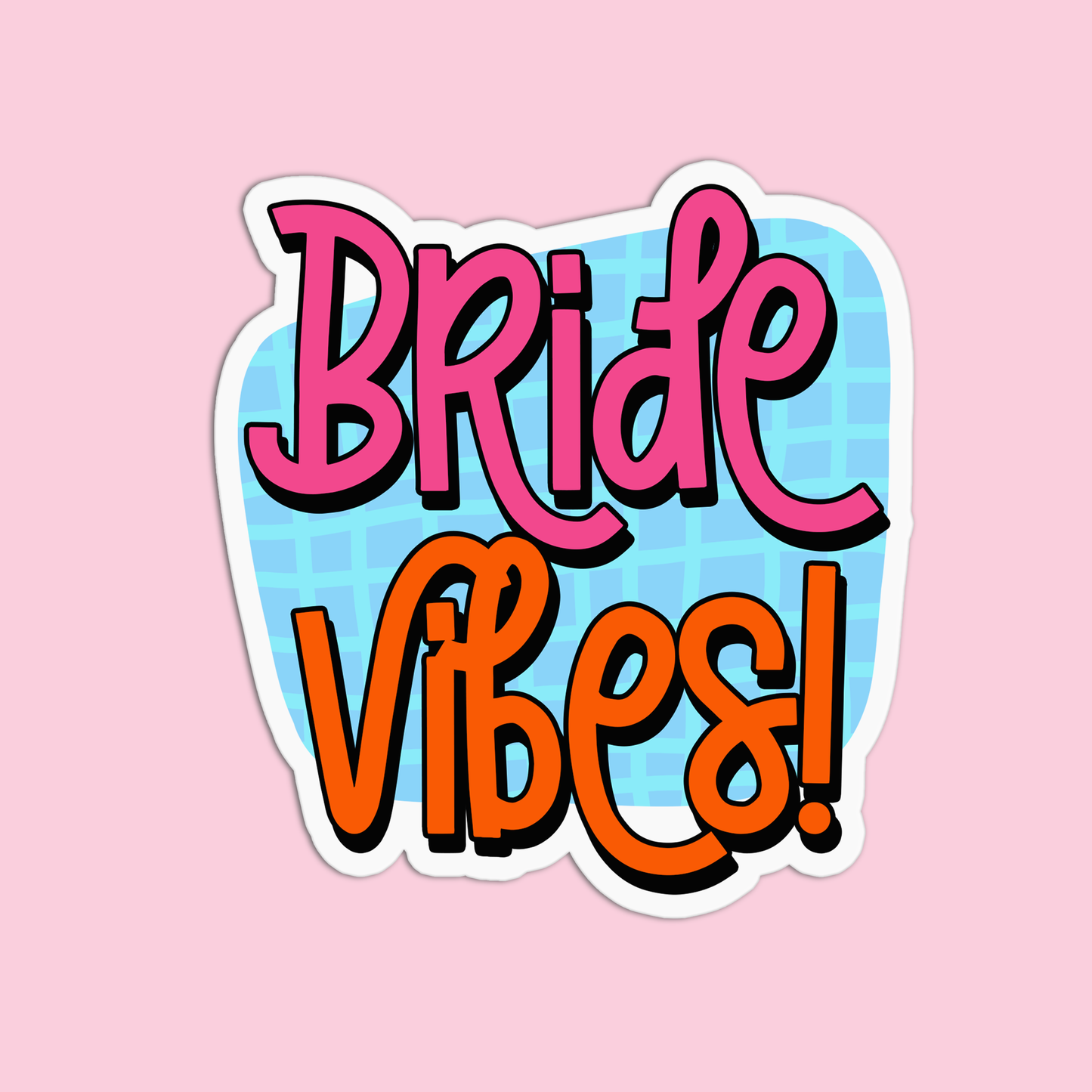 Bride vibes Bachelorette Sticker