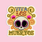 Viva Los Muertos Day Of the Dead Halloween Sticker