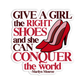 Give a girl the right shoes and she can conquer the world Marilyn Monroe Sticker