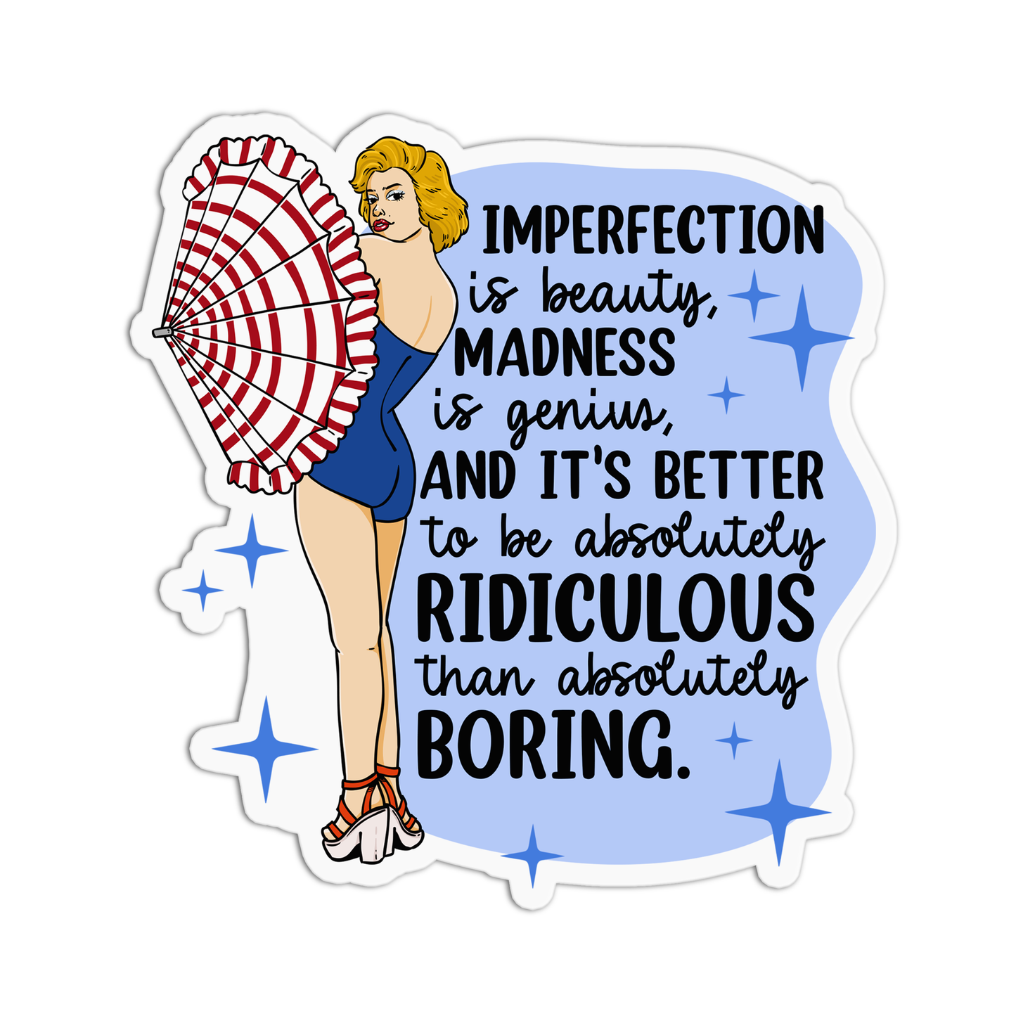 Imperfection is beauty, madness is genius, and it's better to be absolutely ridiculous than absolutely boring Marilyn Monroe Sticker