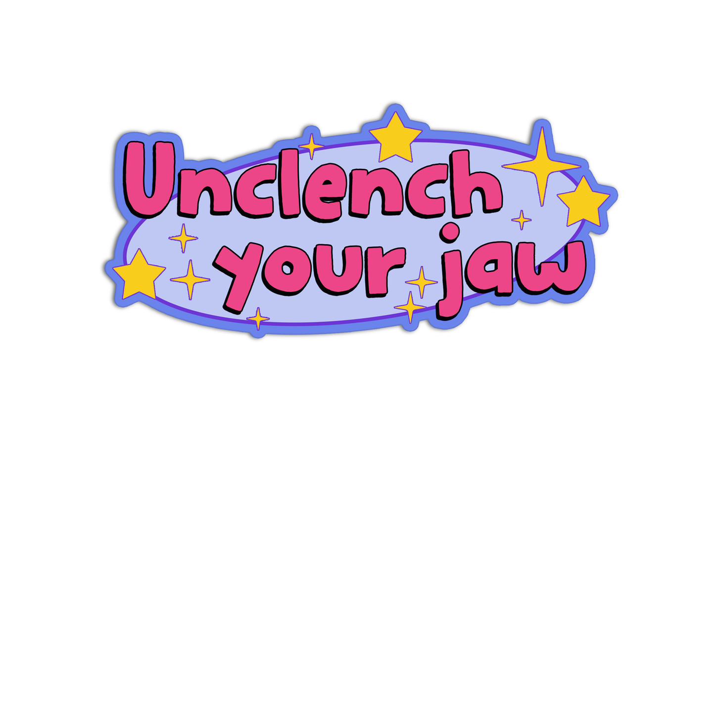 Unclench your jaw Mental Health Sticker