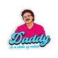 Daddy is a state of mind Pedro Pascal Stickers