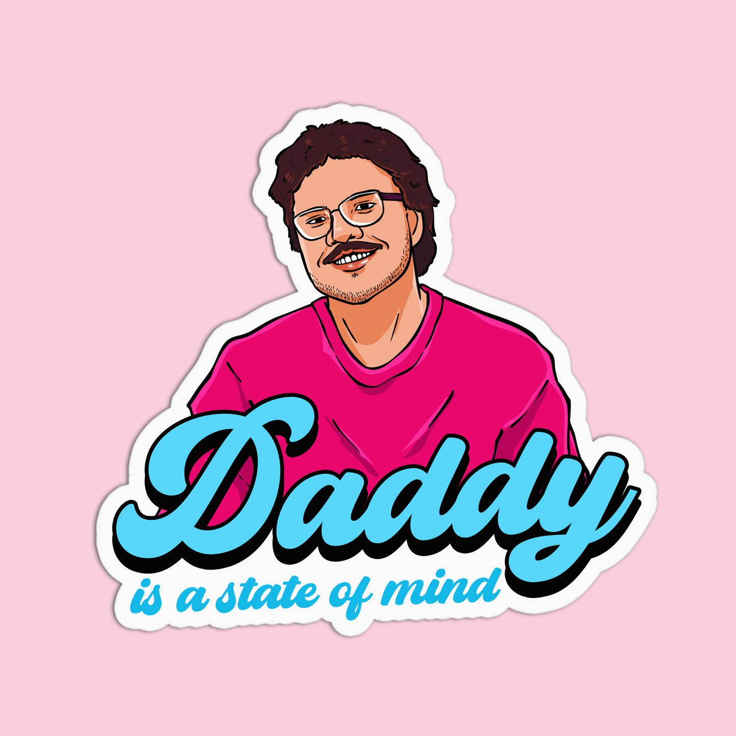 Daddy is a state of mind Pedro Pascal Stickers