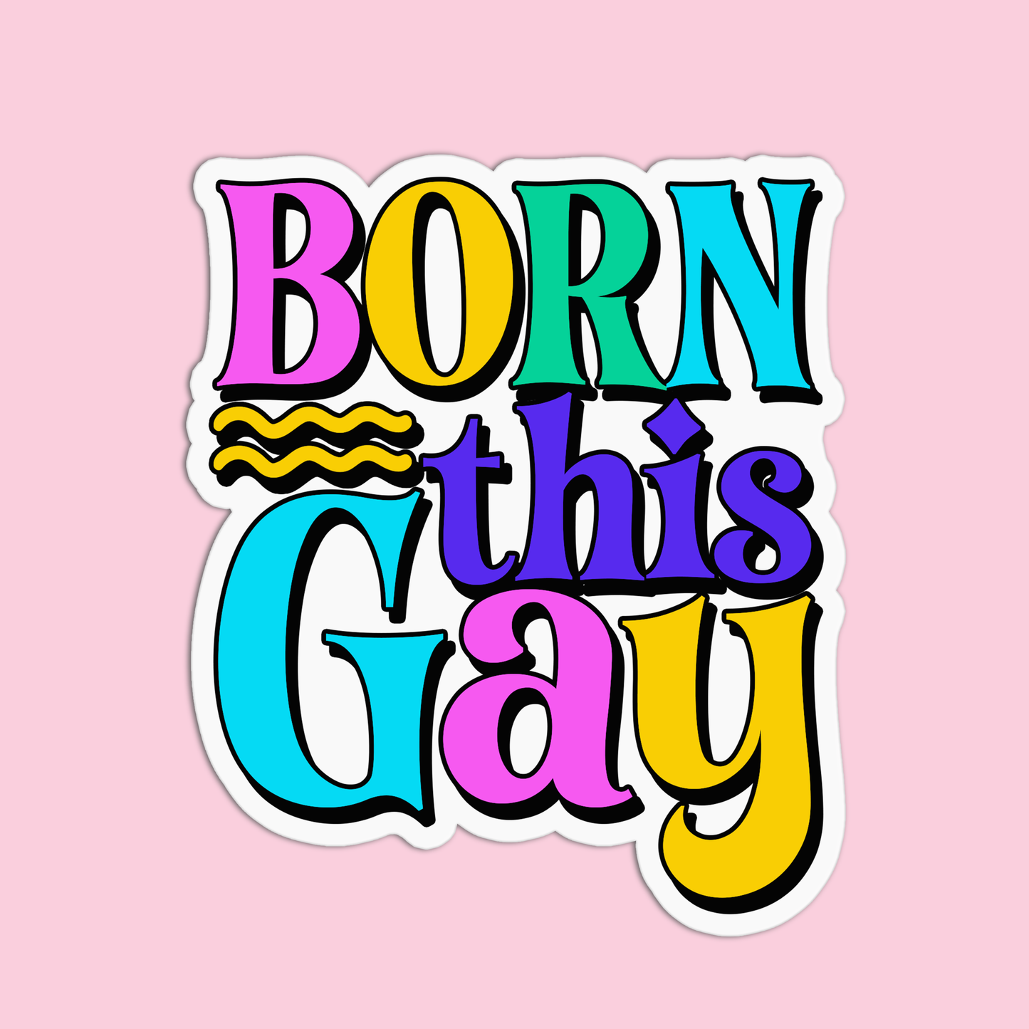 Born this gay Pride Sticker