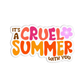 It's a Cruel Summer with you Taylor Swift Sticker