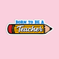 Born To Be A Teacher Stickers