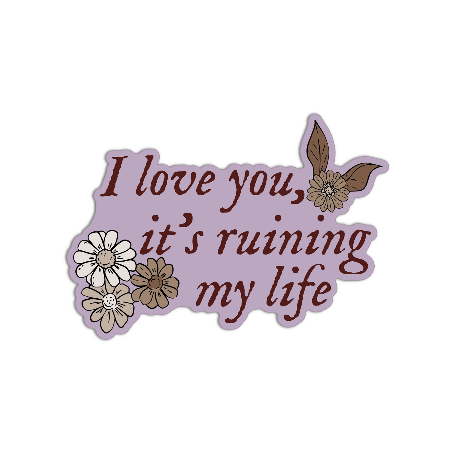 I love you it's ruining my life TTPD Taylor Swift Sticker