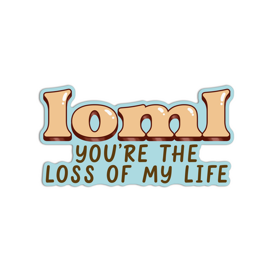 LOML You're the Loss of my Life TTPD Taylor Swift Sticker