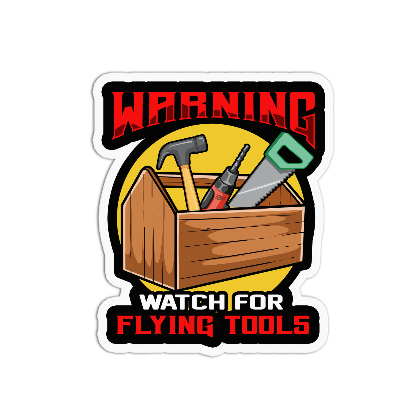 Warning watch out for flying tools Utility Worker Sticker