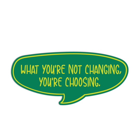 What you're not changing Quote for Coffee Stickers