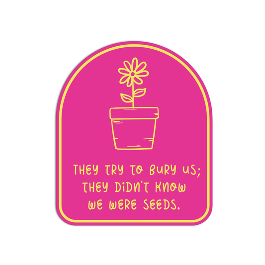 From Seeds We Rise Quote for Coffee Stickers