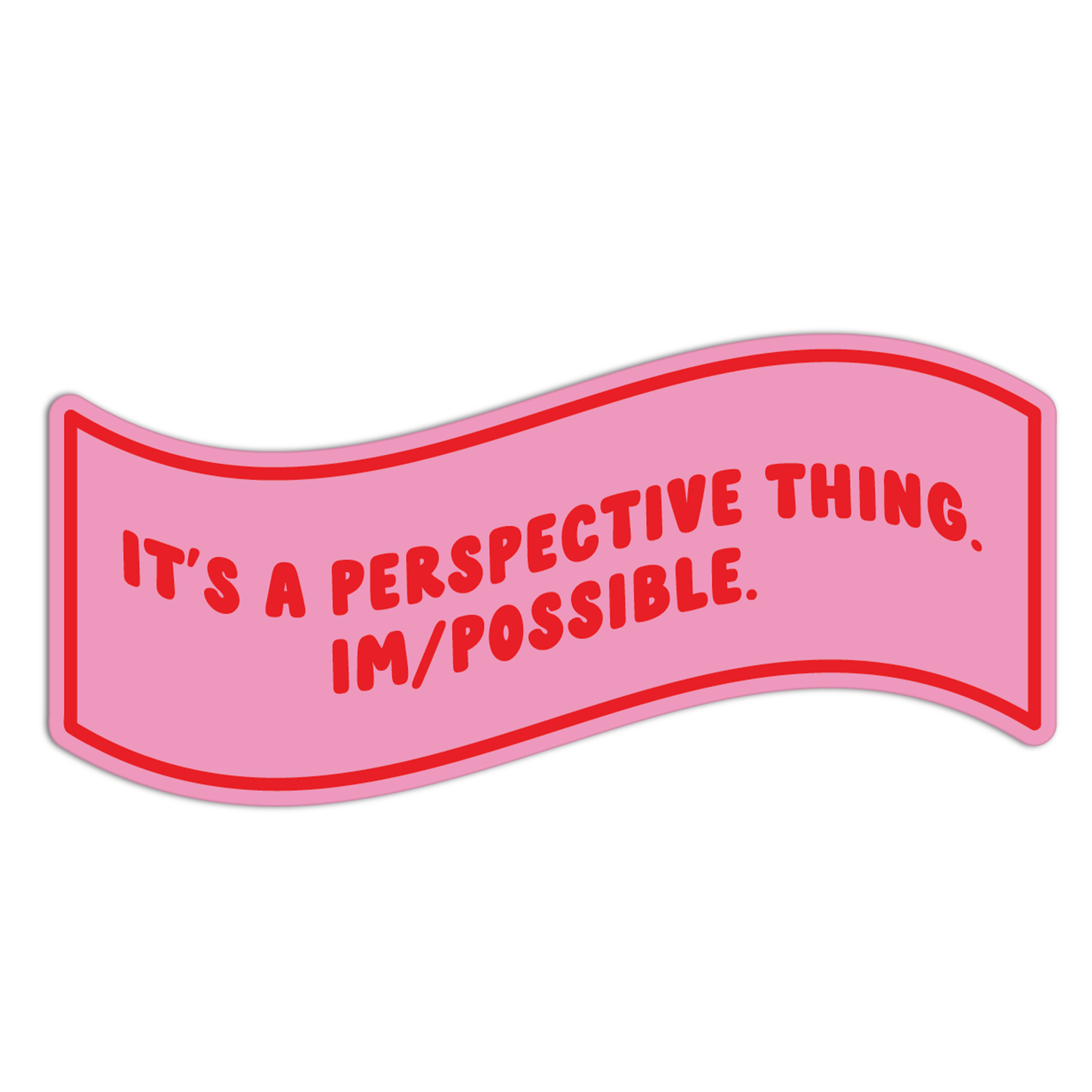 Im/Possible Is Perspective Quote for Coffee Stickers