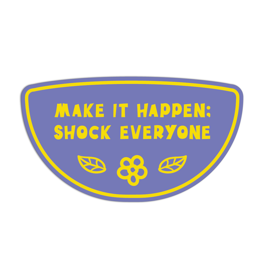 Make It, Shock All Quote for Coffee Stickers