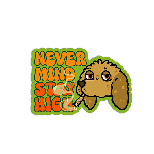 Never Mind Stay High Canna Sticker