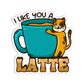 I like you a latte Coffee Sticker