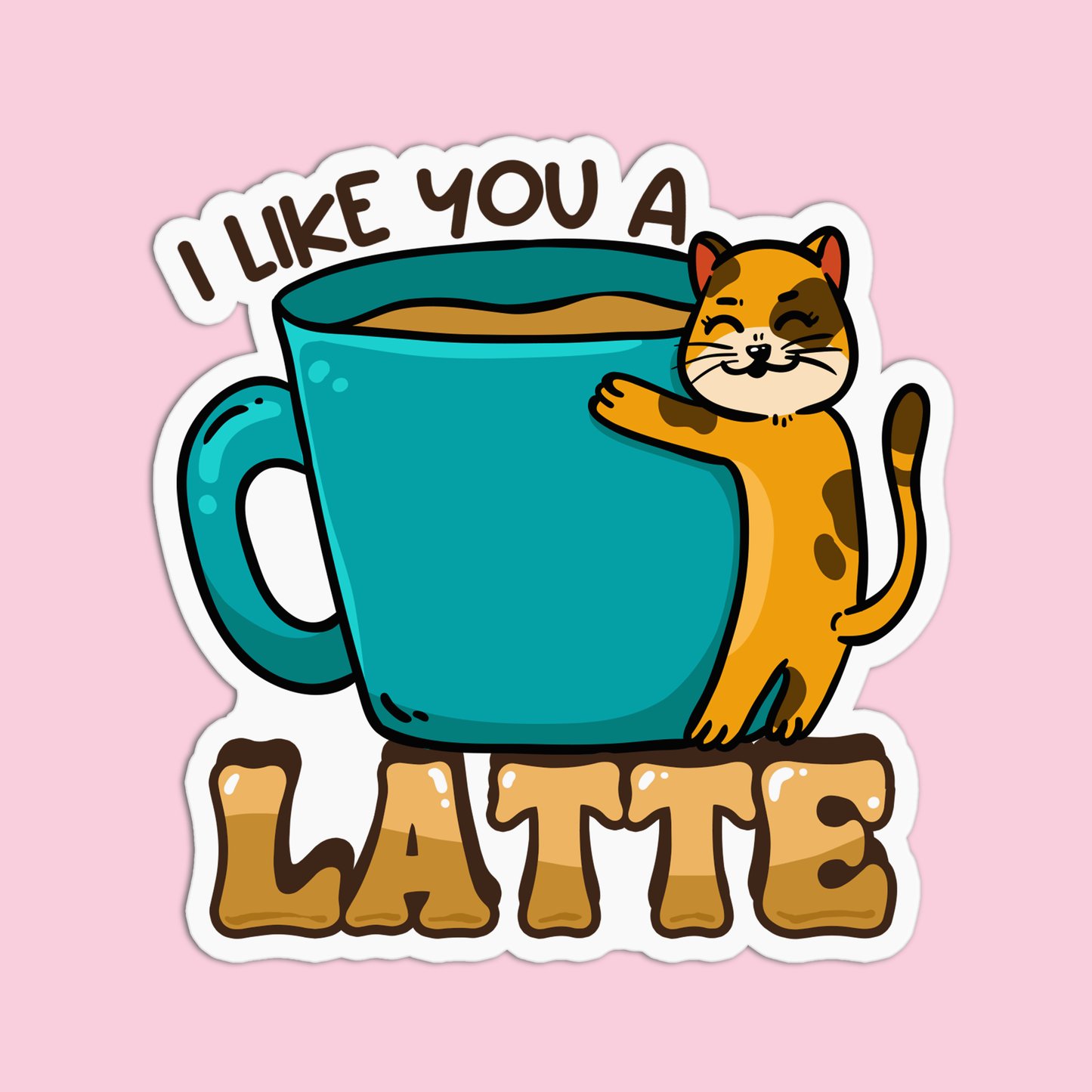 I like you a latte Coffee Sticker