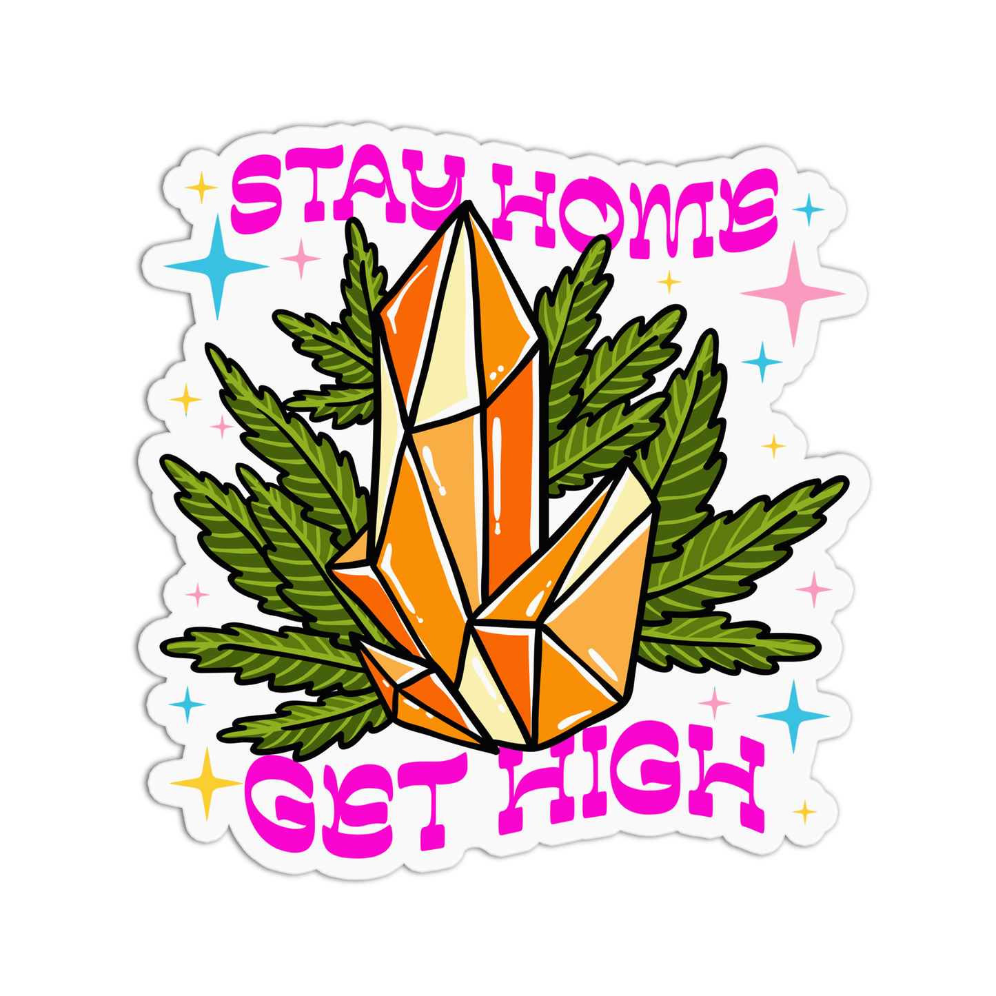 Stay home Get high Canna Sticker