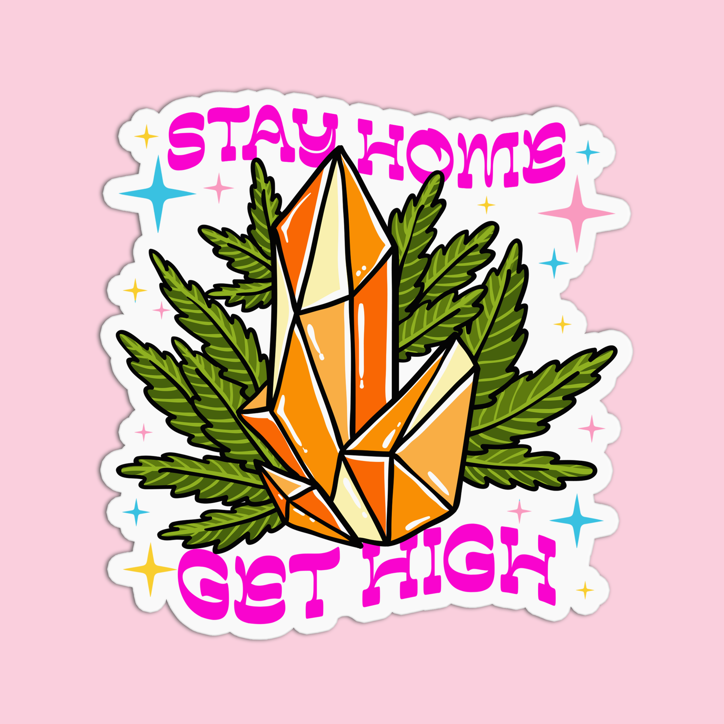 Stay home Get high Canna Sticker