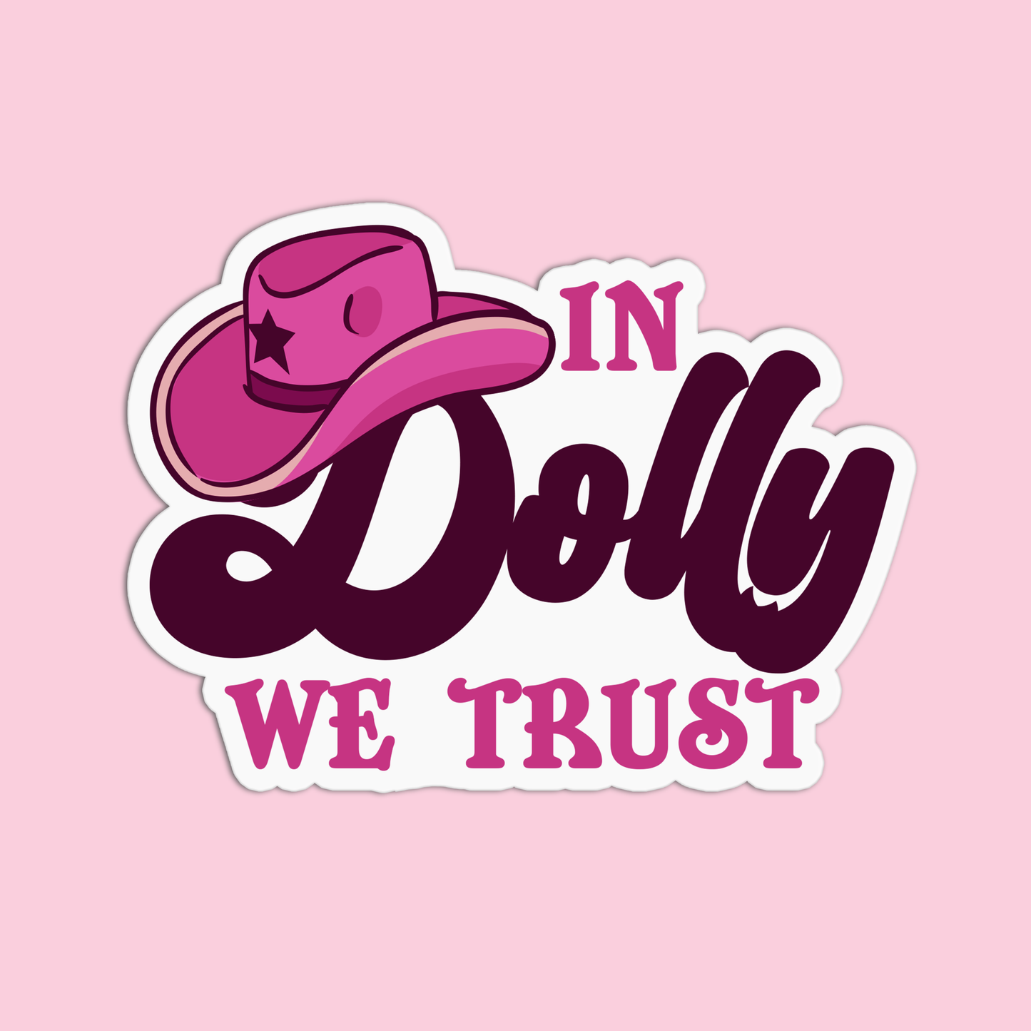 In Dolly we trust Dolly Parton Stickers