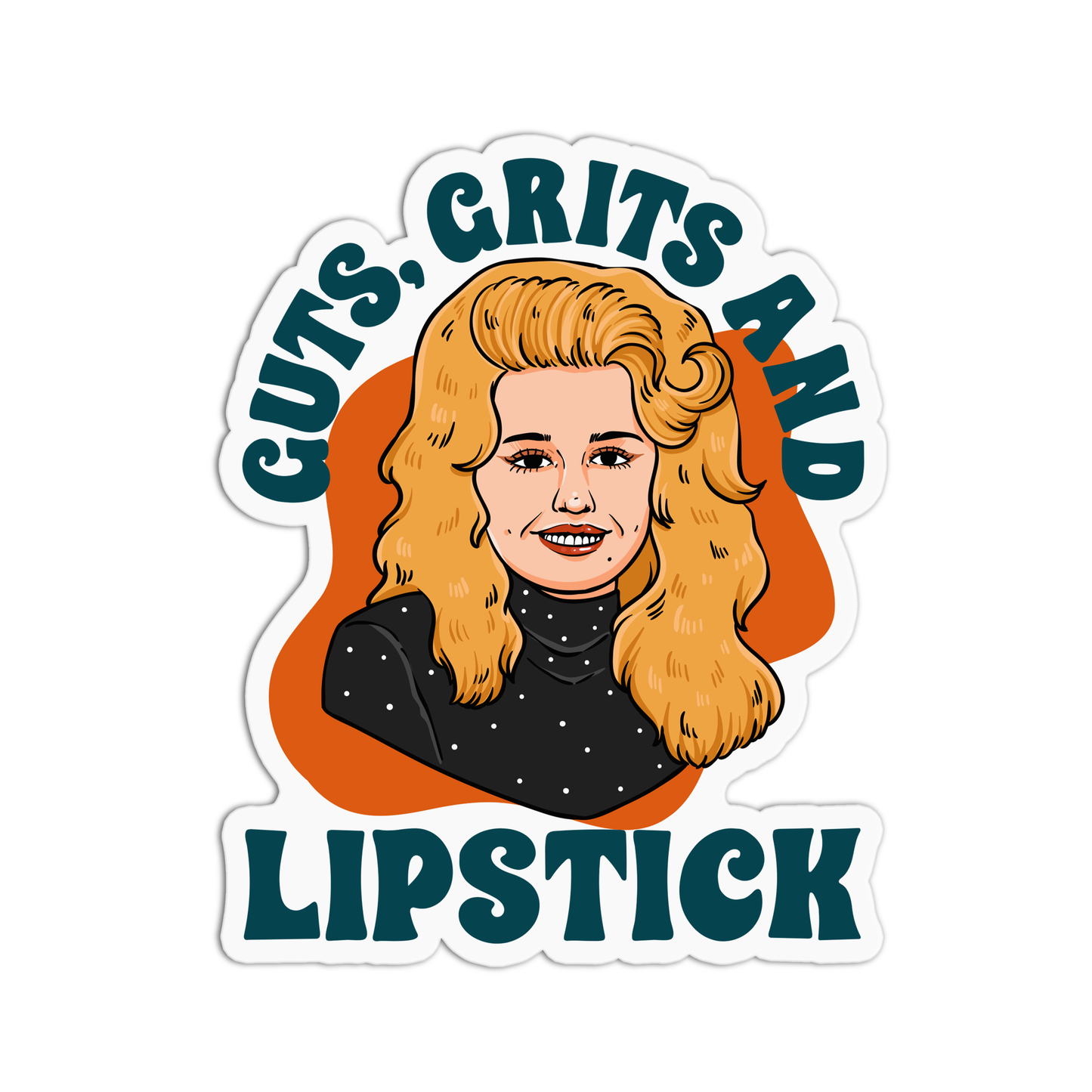 Guts, Grits, and Lipstick Dolly Parton Stickers