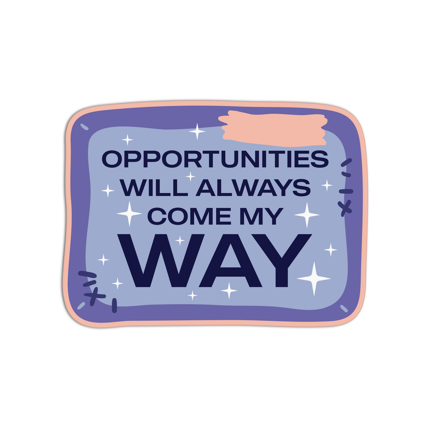 Opportunities will always come my way Affirmation Stickers