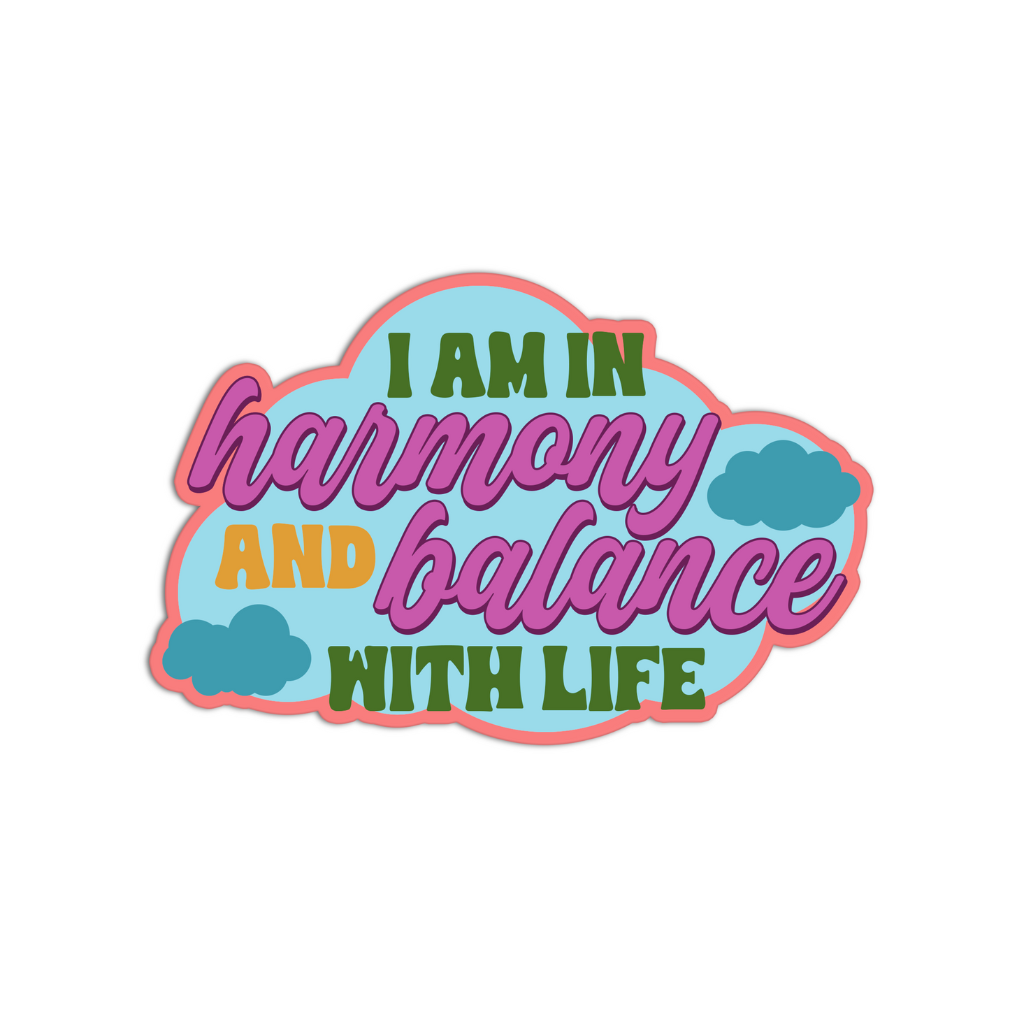 I am in harmony and balance with life Affirmation Stickers